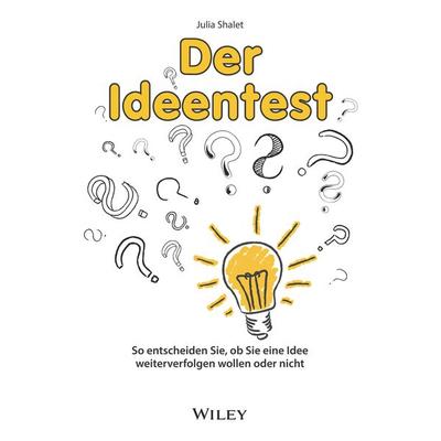 Der Ideentest, Taschenbuch von Julia Shalet, Wiley-VCH