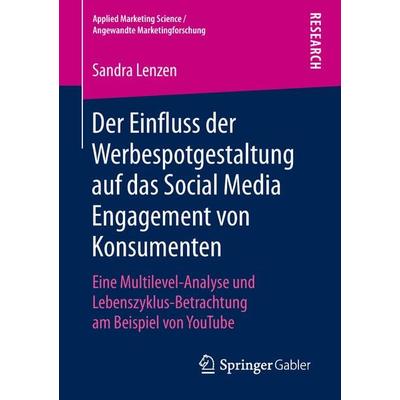 Der Einfluss der Werbespotgestaltung auf das Social Media Engagement von Konsumenten, Taschenbuch von Sandra Lenzen, Springer Fachmedien Wiesbaden