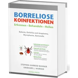 Borreliose Koinfektionen, Ratgeber von Eberhard J. Wormer, Stephen Harrod Buhner