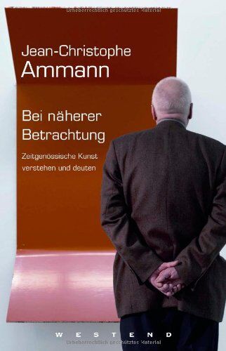 Jean-Christophe Ammann - Bei näherer Betrachtung: Zeitgenössische Kunst verstehen und deuten - Preis vom 09.10.2026 07:28:09 h