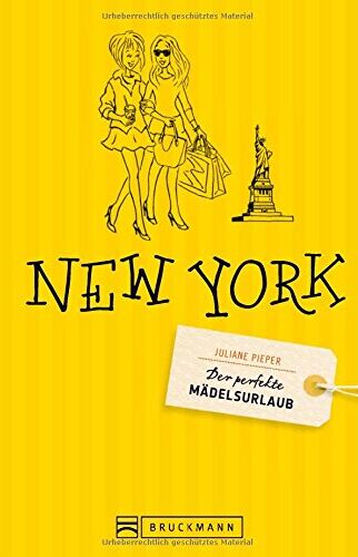 Juliane Pieper - Der perfekte Mädelsurlaub - New York: Ein Reiseführer für New York für Freundinnen mit Shopping Tipps und Geheimtipps - ideal auch für ein Wochenende in New York oder als handlicher Stadtführer - Preis vom 04.10.2026 03:51:26 h