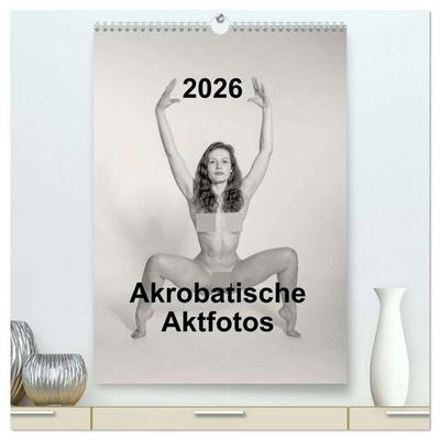 Akrobatische Aktfotos (hochwertiger Premium Wandkalender 2026 DIN A2 hoch), Kunstdruck in Hochglanz