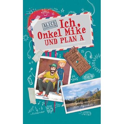 Ich, Onkel Mike und Plan A, Taschenbuch von Alice Gabathuler, BoD – Books on Demand, 978-3-7481-8129-3
