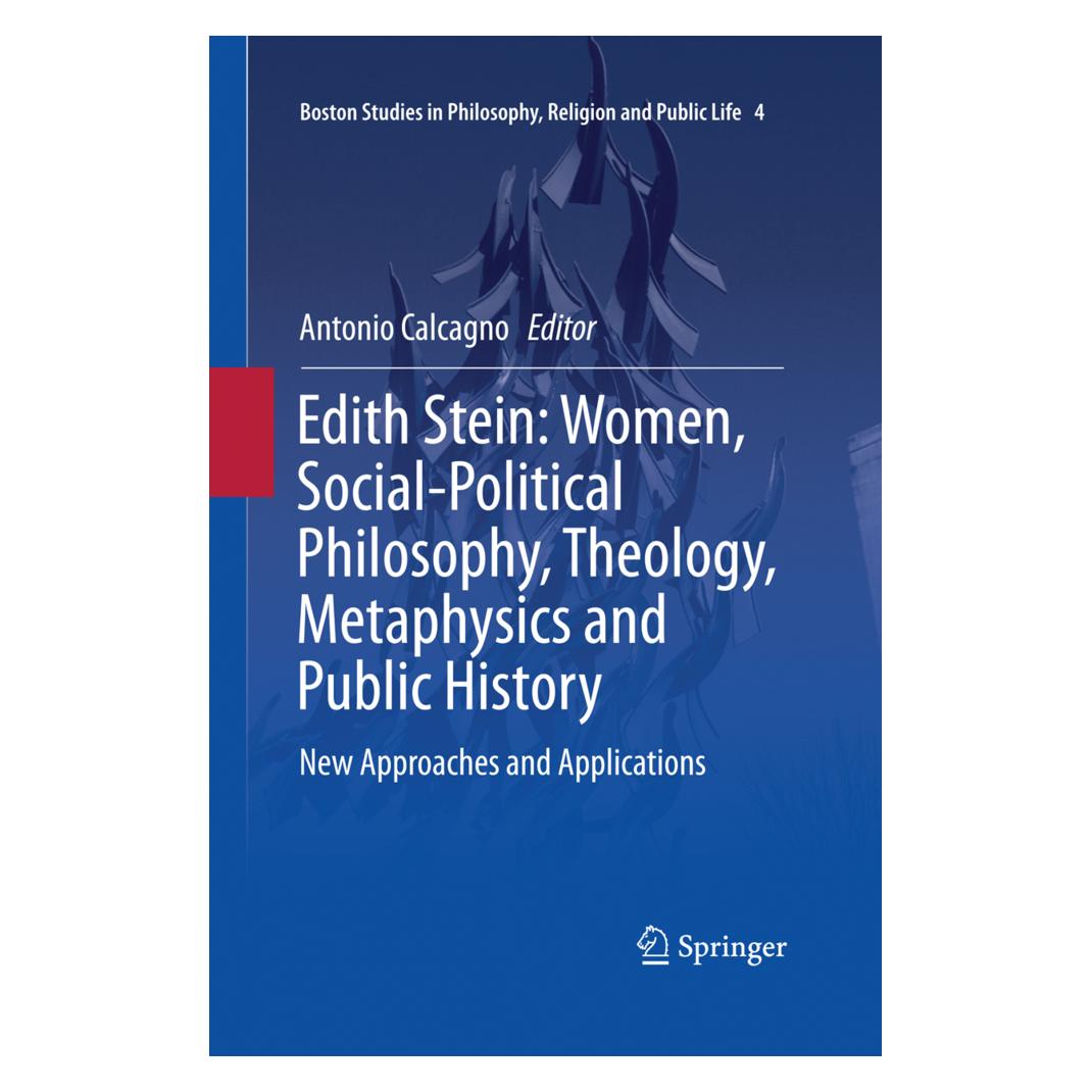 Springer Edith Stein: Women, Social-Political Philosophy, Theology, Metaphysics and Public History (Englisch, Softcover, Antonio Calcagno) (55951182)