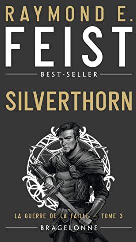 Feist, Raymond E. - La guerre de la faille. Vol. 3. Silverthorn - Preis vom 13.10.2026 19:28:25 h
