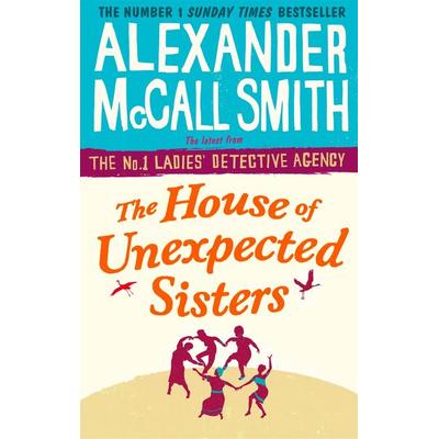 The House of Unexpected Sisters, Taschenbuch von Alexander McCall Smith, Little, Brown Book Group