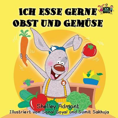 Ich esse gerne Obst und Gemüse, Taschenbuch von Shelley Admont,KidKiddos Books, KidKiddos Books Ltd., 978-1-77268-031-7