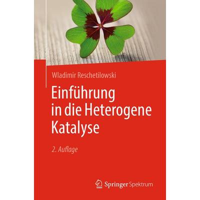 Einführung in die Heterogene Katalyse, Taschenbuch von Wladimir Reschetilowski, Springer Berlin, 978-3-662-71800-1