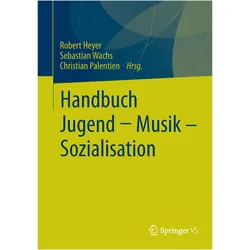 Handbuch Jugend - Musik - Sozialisation, Fachbücher von Sebastian Wachs, Christian Palentien, Robert Heyer