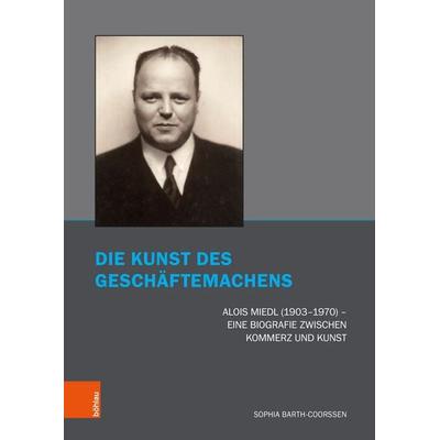 Die Kunst des Geschäftemachens, Taschenbuch von Sophia Barth-Coorssen, Böhlau Köln, 978-3-412-53278-9