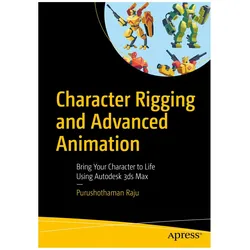 Character Rigging and Advanced Animation, Fachbücher von Purushothama Raju