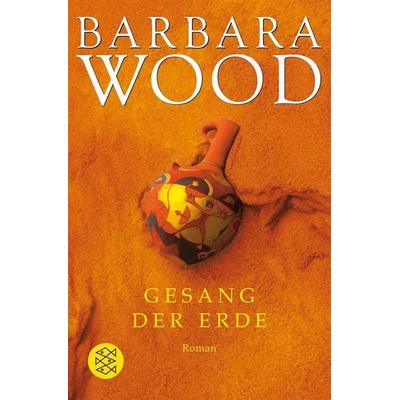 Gesang der Erde, Taschenbuch von Barbara Wood, Fischer Taschenbuch Verlag
