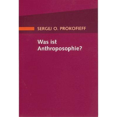Was ist Anthroposophie?, Taschenbuch von Sergej O. Prokofieff, Verlag am Goetheanum, 978-3-7235-1219-7