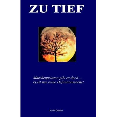 Zu Tief, Taschenbuch von Karin Grimler, Books on Demand, 978-3-89906-323-3