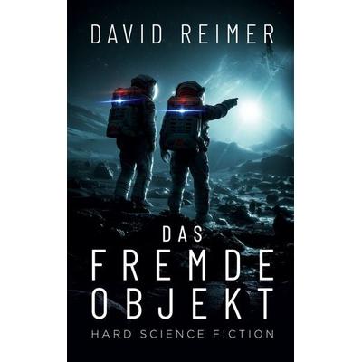Das fremde Objekt, Taschenbuch von David Reimer, BoD – Books on Demand, 978-3-8192-6767-3