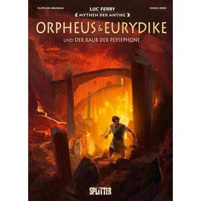 Mythen der Antike: Orpheus und Eurydike, Gebundene Ausgabe von Luc Ferry,Clotilde Bruneau, Splitter-Verlag, 978-3-96792-204-2
