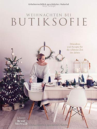 Anja Schöpf - Cozy Christmas: Weihnachten bei butiksofie – Dekoideen und Rezepte für die schönste Zeit des Jahres. Das Buch zum Lifestyle-Blog „butiksofie“ - Preis vom 12.10.2026 11:37:12 h