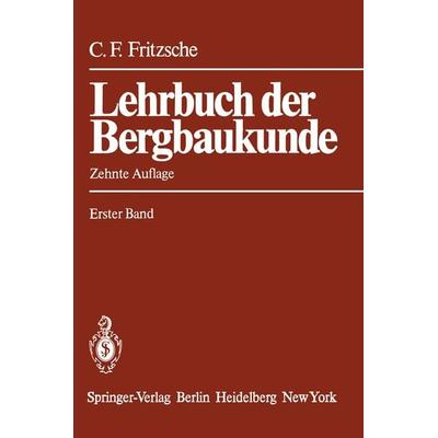 Lehrbuch der Bergbaukunde, Taschenbuch von Carl H. Fritzsche, Springer Berlin, 978-3-642-64965-3