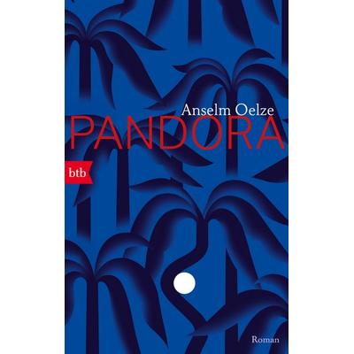 Pandora, Taschenbuch von Anselm Oelze, btb, 978-3-442-77455-5