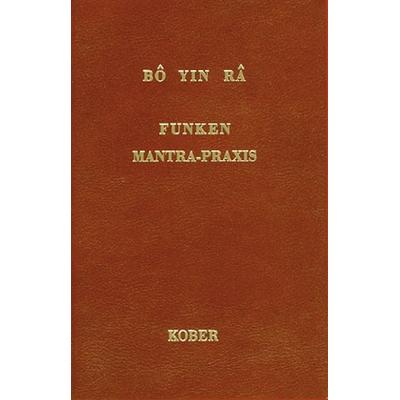 Funken /Mantra-Praxis, Gebundene Ausgabe von Bô Yin Râ, Kober Verlag, 978-3-85767-016-9