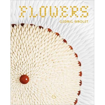 Flowers, Gebundene Ausgabe von Cédric Grolet, Abrams & Chronicle, 978-2-37945-082-2
