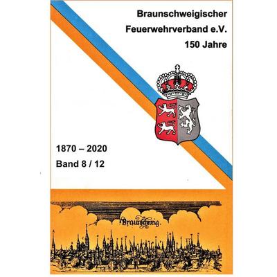 150 Jahre Braunschweigischer Feuerwehrverband, Taschenbuch von Hans-Peter Bolm, BoD – Books on Demand, 978-3-7534-0562-9