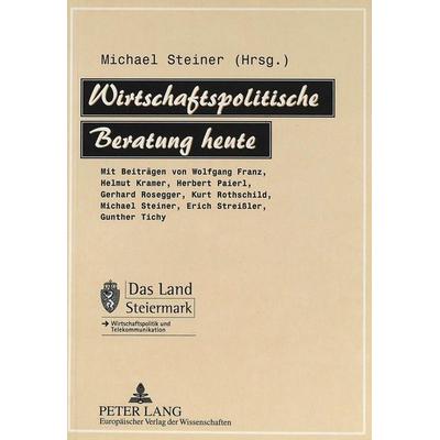 Wirtschaftspolitische Beratung heute, Taschenbuch von , Peter Lang GmbH, Internationaler Verlag der Wissenschaften, 978-3-631-32969-6