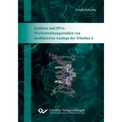 Synthese und DNA-Wechselwirkungsstudien von modifizierten Analoga des Triostins A, Taschenbuch von Ursula Kotyrba, Cuvillier Verlag, 978-3-95404-925-7