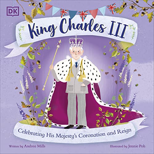 Andrea Mills - King Charles III: Celebrating His Majesty's Coronation and Reign - Preis vom 09.10.2026 07:28:09 h