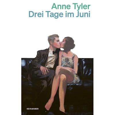 Drei Tage im Juni, Taschenbuch von Anne Tyler, Kein & Aber