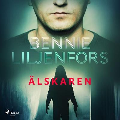 Älskaren - Bennie Liljenfors, Audio, 9788726140897