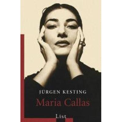 Maria Callas, Taschenbuch von Jürgen Kesting, List Taschenbuch, 978-3-548-60260-8