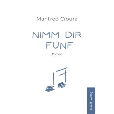 NIMM DIR FÜNF, Taschenbuch von Manfred Cibura, Geest-Verlag, 978-3-690-64578-2
