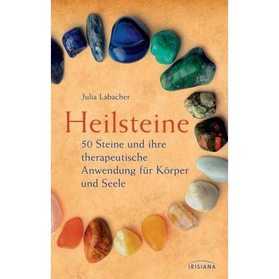 Heilsteine, Gebundene Ausgabe von Julia Labacher, Irisiana, 978-3-424-15221-0