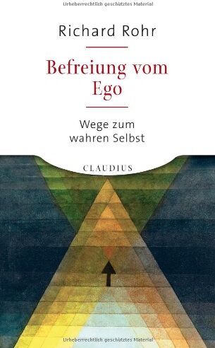 Richard Rohr - Befreiung vom Ego: Wege zum wahren Selbst - Preis vom 10.10.2026 11:48:34 h