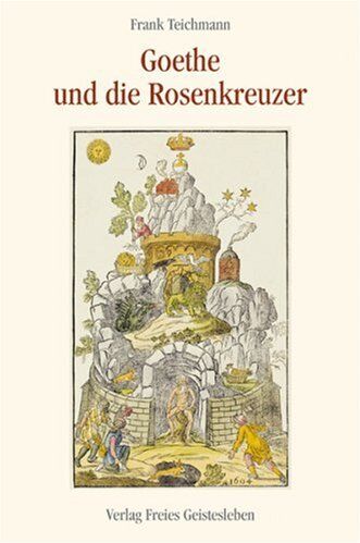 Frank Teichmann - Goethe und die Rosenkreuzer: Sechs Vorträge - Preis vom 12.10.2026 11:37:12 h