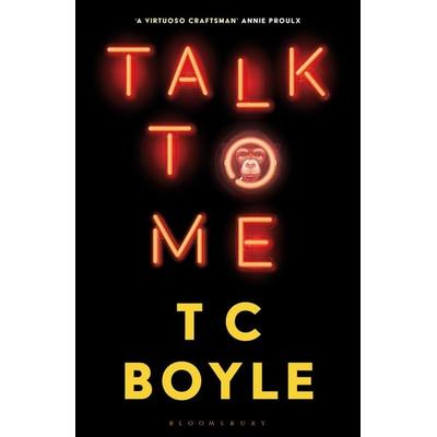 Talk to Me, Taschenbuch von T. C. Boyle, Bloomsbury Academic