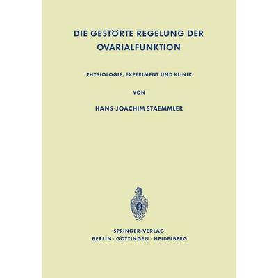 Die Gestörte Regelung der Ovarialfunktion, Taschenbuch von Hans-Joachim Staemmler, Springer Berlin, 978-3-642-48454-4