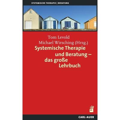 Systemische Therapie und Beratung – das große Lehrbuch, Taschenbuch von Tom Levold,Michael Wirsching, Carl-Auer Verlag GmbH, 978-3-89670-577-8