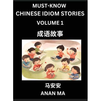 Chinese Idiom Stories (Part 1)- Learn Chinese History and Culture by Reading Must-know Traditional Chinese Stories, Easy Lessons, Vocabulary, Pinyin,