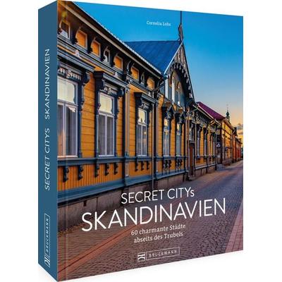 Secret Citys Skandinavien, Gebundene Ausgabe von Cornelia Lohs, Bruckmann, 978-3-7343-3013-1