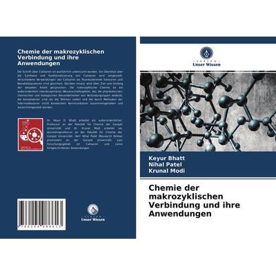 Chemie der makrozyklischen Verbindung und ihre Anwendungen, Taschenbuch von Keyur Bhatt,Nihal Patel,Krunal Modi, Verlag Unser Wissen,