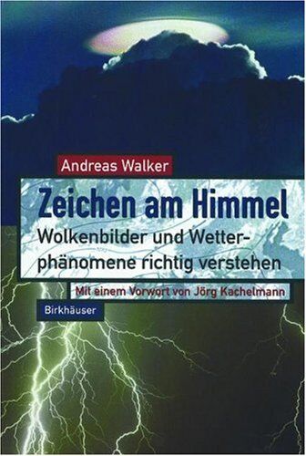 Andreas Walker - Zeichen am Himmel: Wolkenbilder und Wetterphänomene richtig verstehen - Preis vom 09.10.2026 07:28:09 h