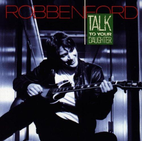Robben Ford - Talk to Your Daughter - Preis vom 09.10.2026 07:28:09 h