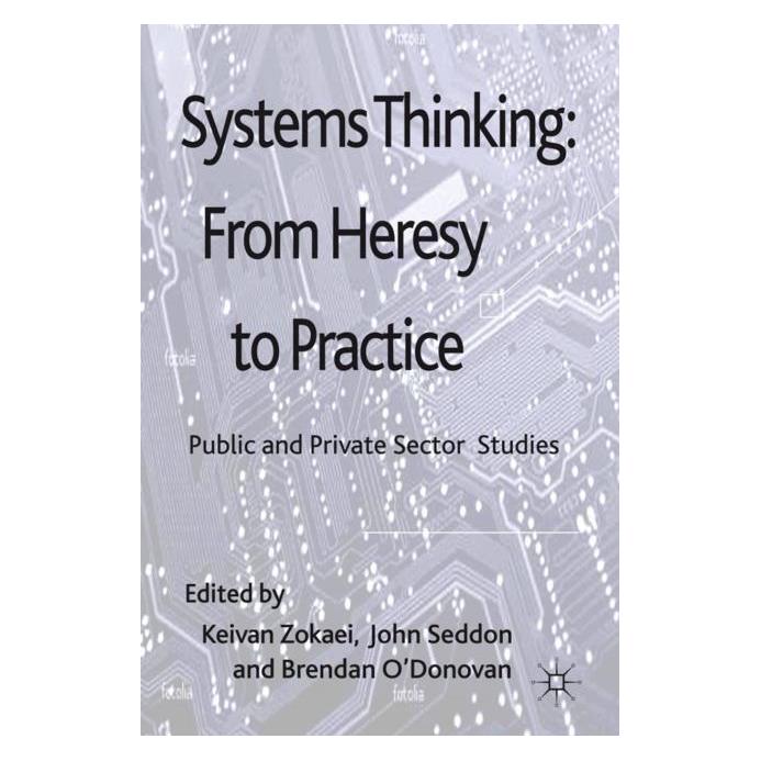 Palgrave Macmillan Uk Systems Thinking: From Heresy to Practi (Englisch, Hardcover, A Zokaei, B O'Donovan, J Seddon) (63039080)