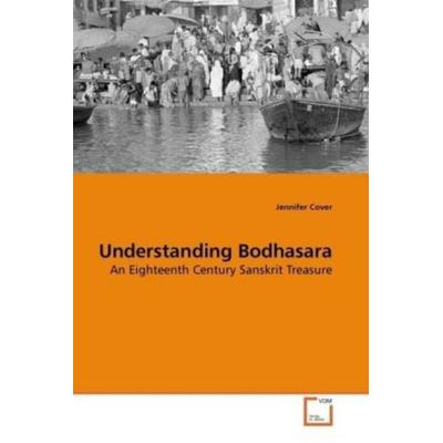 Cover, J: Understanding Bodhasara, Taschenbuch von Jennifer Cover, VDM, 978-3-639-19147-9