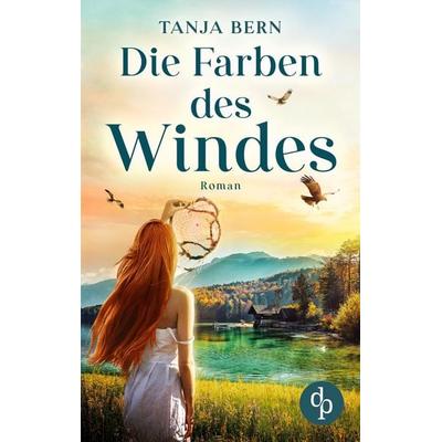 Die Farben des Windes, Taschenbuch von Tanja Bern, Dp Verlag, 978-3-96817-593-5
