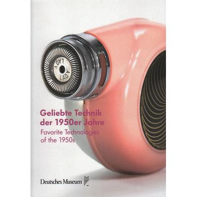 Geliebte Technik der 1950er Jahre, Taschenbuch von Dirk Bühler, Deutsches Museum, 978-3-940396-17-4