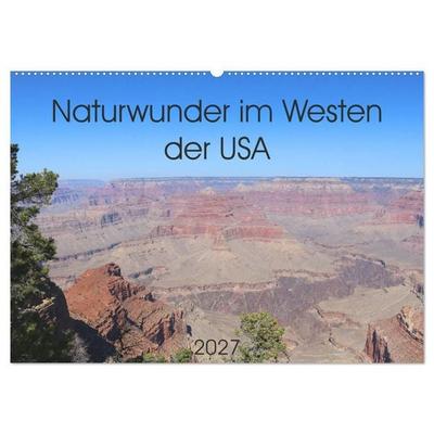 Naturwunder im Westen der USA (Wandkalender 2027 DIN A2 quer), CALVENDO Monatskalender