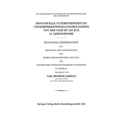 Individuelle Futterverwertung und Körperentwicklung bei Kälbern von der Geburt bis zur 15. Lebenswoche, Taschenbuch von Carl Heinrich Lohmann,